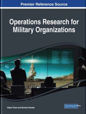 Operations Research for Military Organizations de Mumtaz Karatas