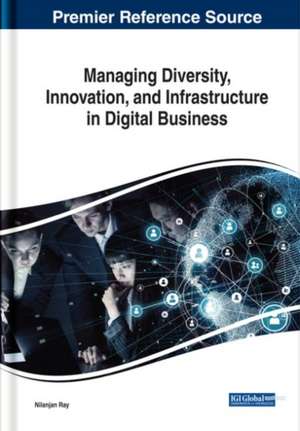 Managing Diversity, Innovation, and Infrastructure in Digital Business de Nilanjan Ray