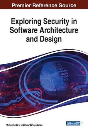 Exploring Security in Software Architecture and Design de Michael Felderer