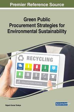 Green Public Procurement Strategies for Environmental Sustainability de Rajesh Kumar Shakya