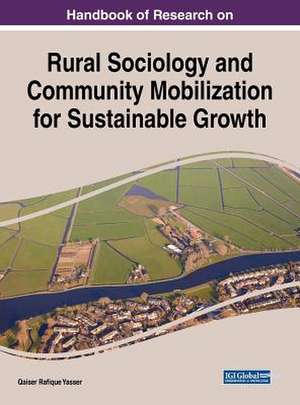 Handbook of Research on Rural Sociology and Community Mobilization for Sustainable Growth de Qaiser Rafique Yasser