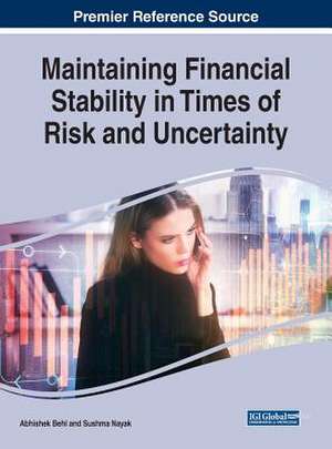 Maintaining Financial Stability in Times of Risk and Uncertainty de Abhishek Behl