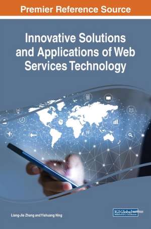 Innovative Solutions and Applications of Web Services Technology de Yishuang Ning