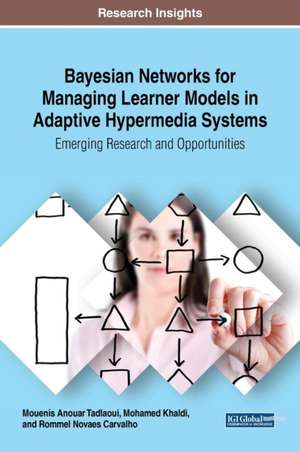 Bayesian Networks for Managing Learner Models in Adaptive Hypermedia Systems de Mouenis Anouar Tadlaoui