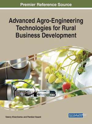 Advanced Agro-Engineering Technologies for Rural Business Development de Valeriy Kharchenko