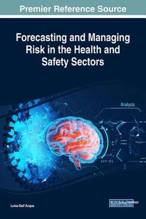 Forecasting and Managing Risk in the Health and Safety Sectors de Luisa Dall'Acqua