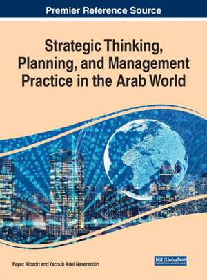 Strategic Thinking, Planning, and Management Practice in the Arab World de Fayez Albadri