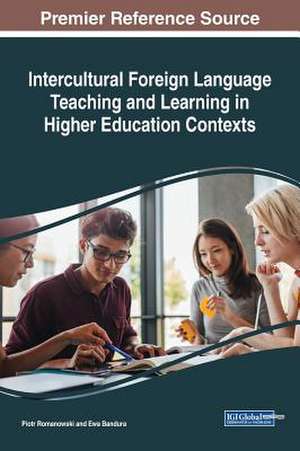 Intercultural Foreign Language Teaching and Learning in Higher Education Contexts de Ewa Bandura