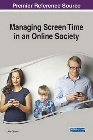 Managing Screen Time in an Online Society de Lídia Oliveira