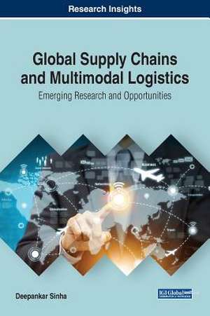 Global Supply Chains and Multimodal Logistics de Deepankar Sinha
