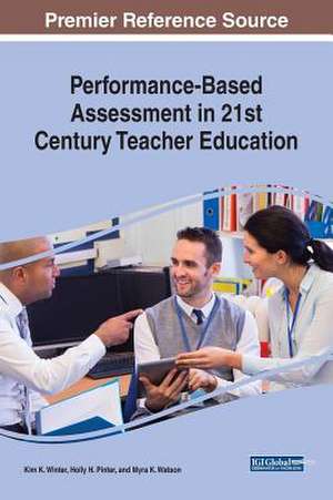 Performance-Based Assessment in 21st Century Teacher Education de Holly H. Pinter