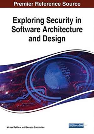 Exploring Security in Software Architecture and Design de Michael Felderer