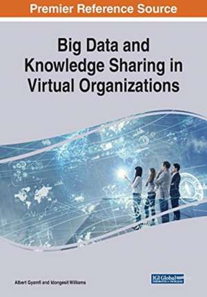 Big Data and Knowledge Sharing in Virtual Organizations de Albert Gyamfi