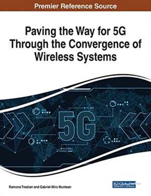 Paving the Way for 5G Through the Convergence of Wireless Systems de Gabriel-Miro Muntean