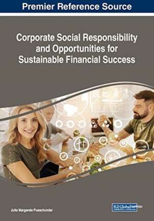 Corporate Social Responsibility and Opportunities for Sustainable Financial Success de Julia Margarete Puaschunder