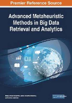 Advanced Metaheuristic Methods in Big Data Retrieval and Analytics de Hadj Ahmed Bouarara