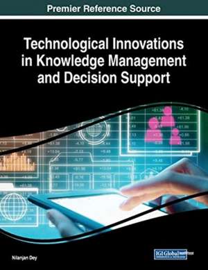 Technological Innovations in Knowledge Management and Decision Support de Nilanjan Dey