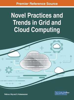 Novel Practices and Trends in Grid and Cloud Computing de S. Koteeswaran