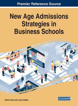 New Age Admissions Strategies in Business Schools de Shalini Kalia