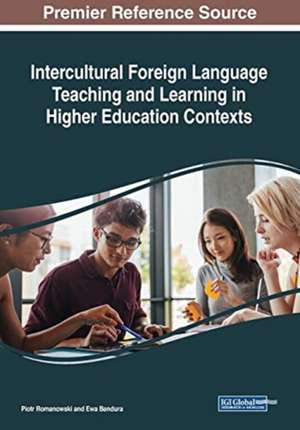 Intercultural Foreign Language Teaching and Learning in Higher Education Contexts de Ewa Bandura