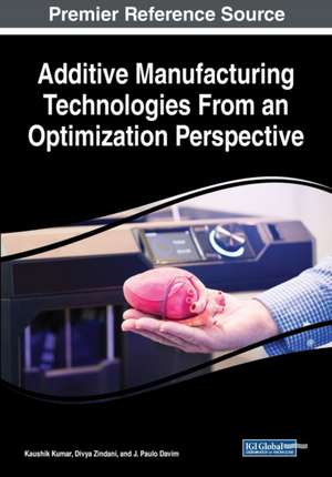 Additive Manufacturing Technologies From an Optimization Perspective de J. Paulo Davim