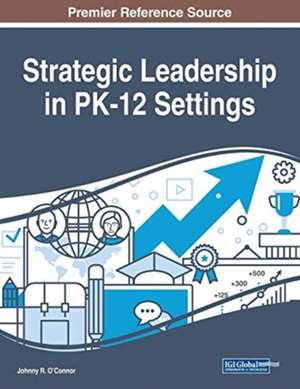 Strategic Leadership in PK-12 Settings de Johnny R. O'Connor