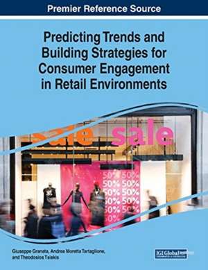 Predicting Trends and Building Strategies for Consumer Engagement in Retail Environments de Giuseppe Granata