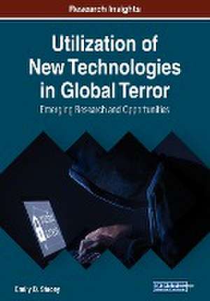 Utilization of New Technologies in Global Terror de Emily B. Stacey