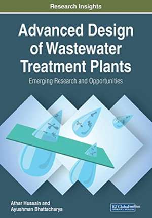 Advanced Design of Wastewater Treatment Plants de Athar Hussain