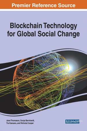 Blockchain Technology for Global Social Change de Jane Thomason