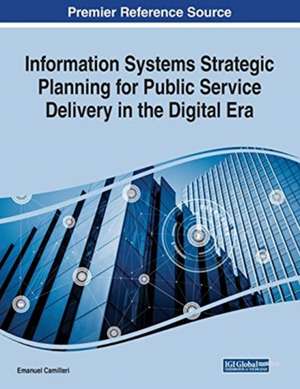 Information Systems Strategic Planning for Public Service Delivery in the Digital Era de Emanuel Camilleri