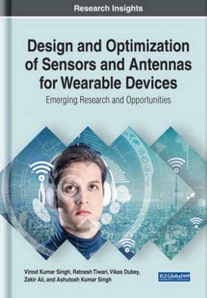 Design and Optimization of Sensors and Antennas for Wearable Devices de Vikas Dubey