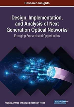 Design, Implementation, and Analysis of Next Generation Optical Networks de Waqas Ahmed Imtiaz