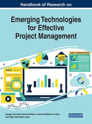 Handbook of Research on Emerging Technologies for Effective Project Management de George Leal Jamil