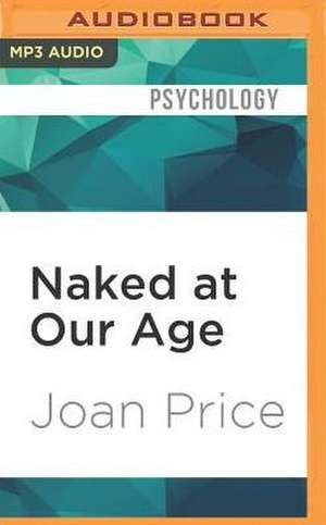 Naked at Our Age de Joan Price