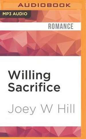 Willing Sacrifice de Joey W. Hill