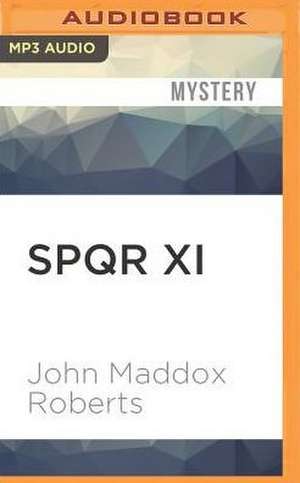 Spqr XI de John Maddox Roberts