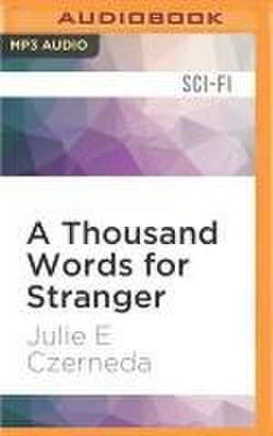 A Thousand Words for Stranger de Julie E. Czerneda