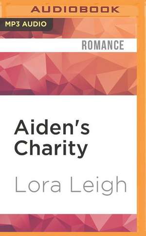 Aiden's Charity de Lora Leigh