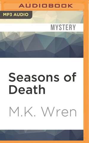 Seasons of Death de M. K. Wren