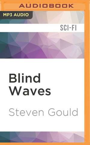 Blind Waves de Steven Gould