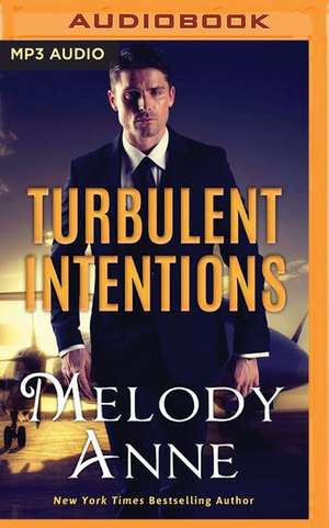 Turbulent Intentions de Melody Anne