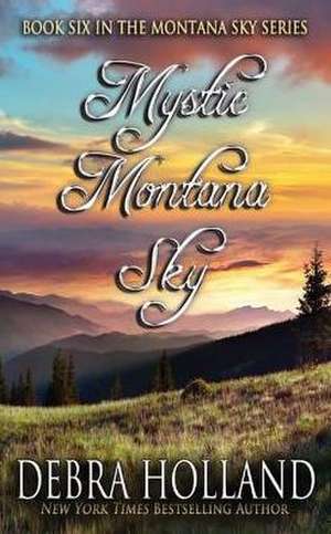 Mystic Montana Sky de Debra Holland