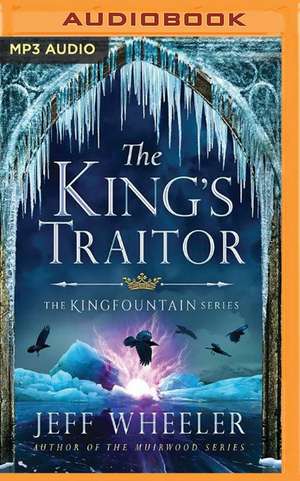 The King's Traitor de Jeff Wheeler