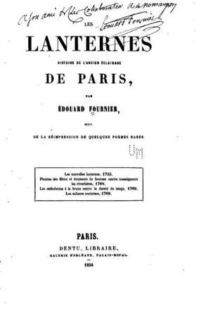 Les Lanternes, Histoire de L'Ancien Eclairage de Paris de Edouard Fournier