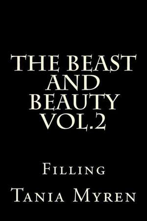 The Beast and Beauty Vol.2 de Tania Myren