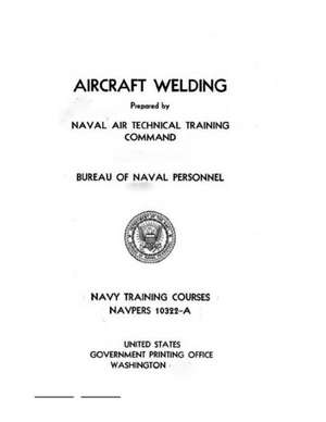 Aircraft Welding, Navpers de Bureau Of Naval Personnel