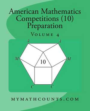 American Mathematics Competitions (AMC 10) Preparation (Volume 4) de Yongcheng Chen