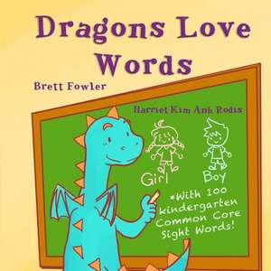 Dragons Love Words de Brett Fowler