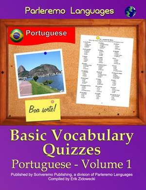 Parleremo Languages Basic Vocabulary Quizzes Portuguese - Volume 1: Happy to You de Erik Zidowecki